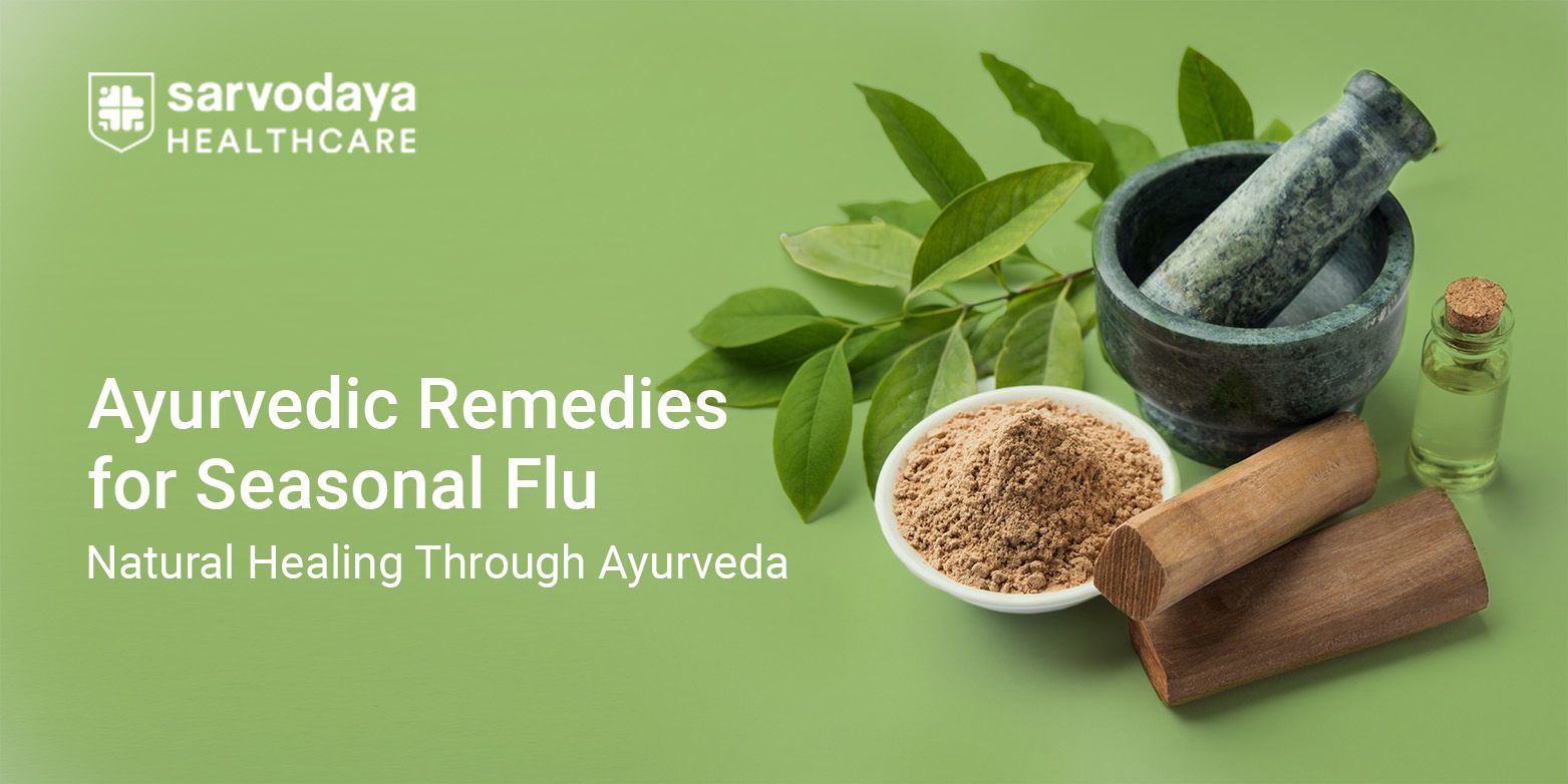 Ayurvedic Remedies for Seasonal Flu: Natural Healing Through Ayurveda