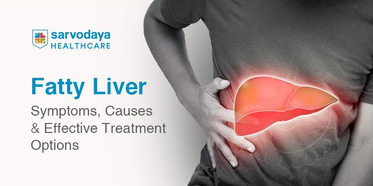 Fatty Liver: Symptoms, Causes & Effective Treatment Options