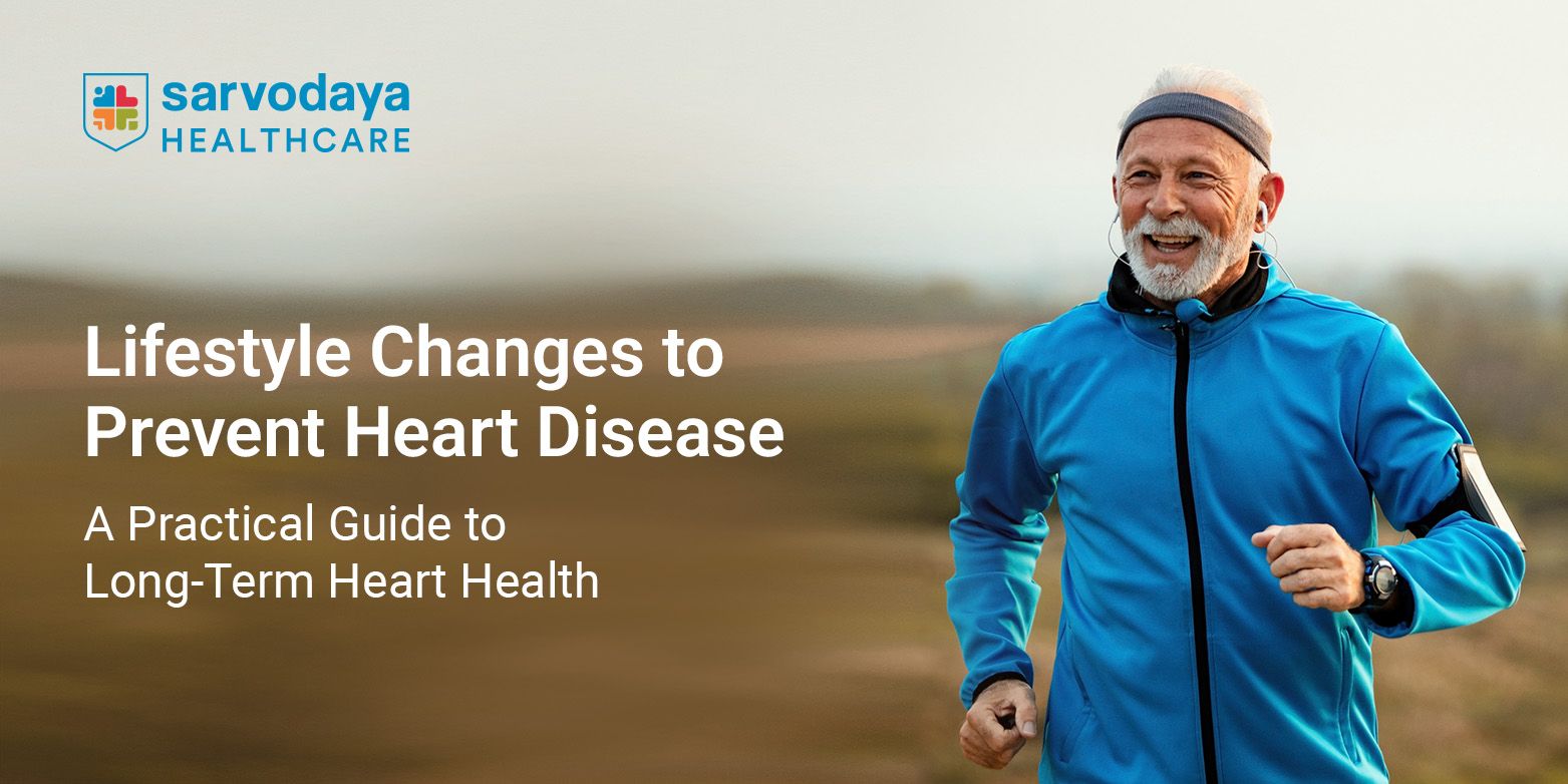 Lifestyle Changes to Prevent Heart Disease: A Practical Guide to Long-Term Heart Health