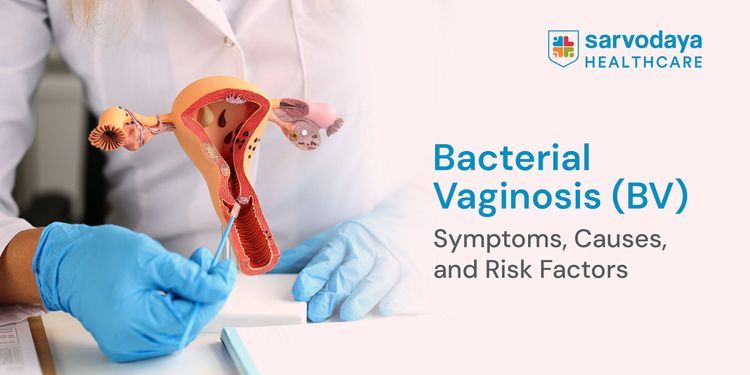 Bacterial Vaginosis (BV): Symptoms, Causes, and Risk Factors