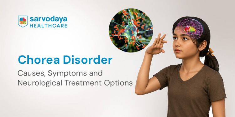 Chorea Disorder: Causes, Symptoms and Neurological Treatment Options