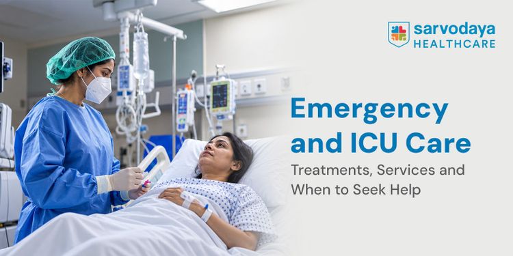 Emergency and ICU Care: Treatments, Services and When to Seek Help