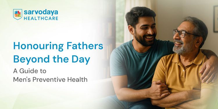 Honouring Fathers Beyond the Day: A Guide to Men's Preventive Health