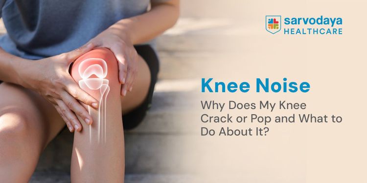 Knee Noise: Why Does My Knee Crack or Pop and What to Do About It? 