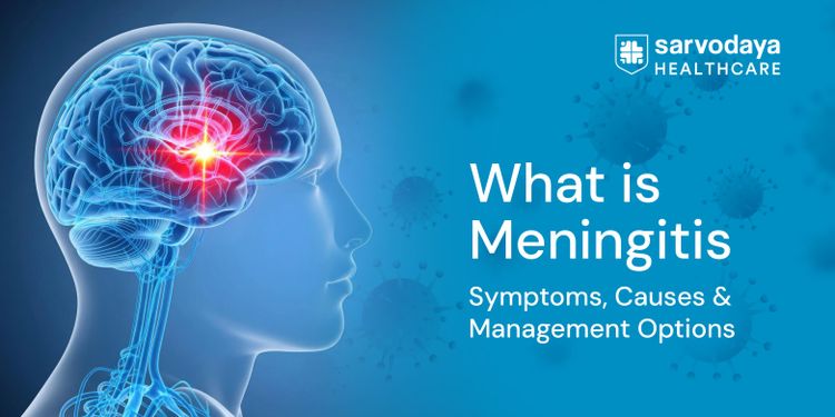 What is Meningitis: Symptoms, Causes & Management Options