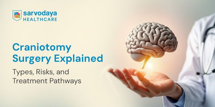 Craniotomy Surgery Explained: Types, Risks, and Treatment Pathways