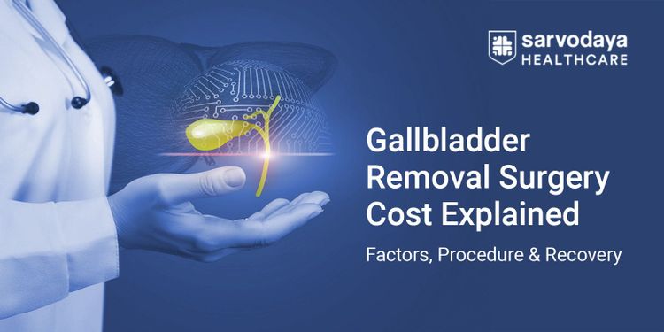 Gallbladder Removal Surgery Cost Explained: Factors, Procedure & Recovery