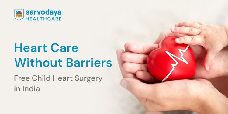 Heart Care Without Barriers: Free Child Heart Surgery in India
