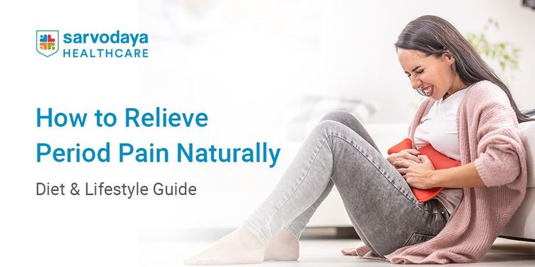How to Relieve Period Pain Naturally: Diet & Lifestyle Guide