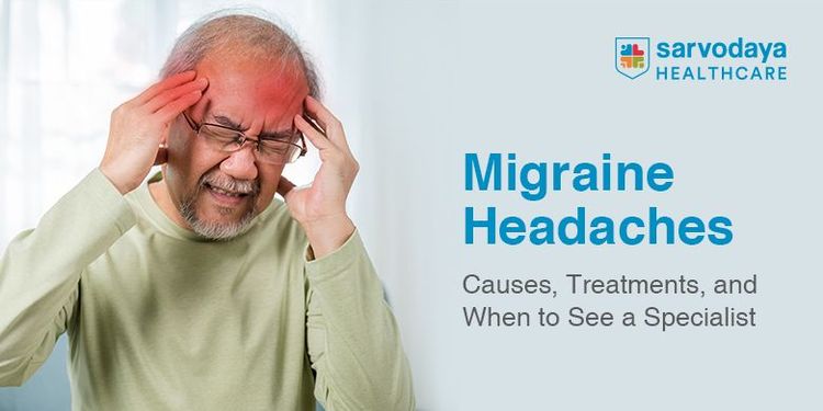 Migraine Headaches: Causes, Treatments, and When to See a Specialist