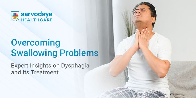 Overcoming Swallowing Problems: Expert Insights on Dysphagia and Its Treatment