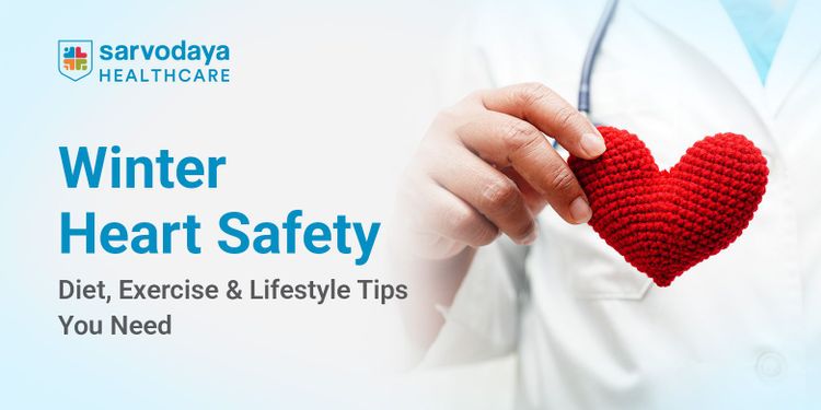 Protecting Your Heart in Winter: Expert Tips on Diet, Fitness, and Lifestyle