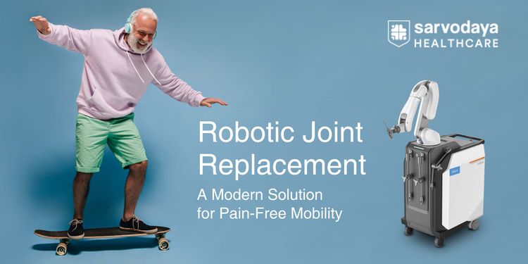 Robotic Joint Replacement: A Modern Solution for Pain-Free Mobility