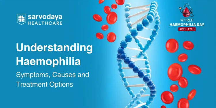 Understanding Haemophilia: Symptoms, Causes and Treatment Options