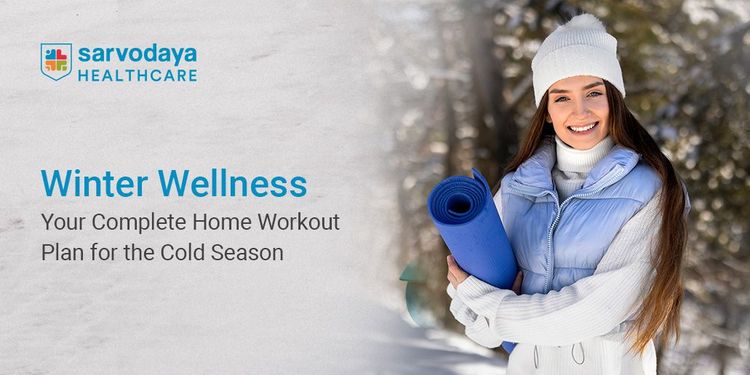 Winter Wellness: Your Complete Home Workout Plan for the Cold Season