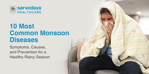 10 Most Common Monsoon Diseases: Symptoms, Causes, and Prevention for a Healthy Rainy Season