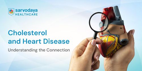 Cholesterol and Heart Disease: Understanding the Connection