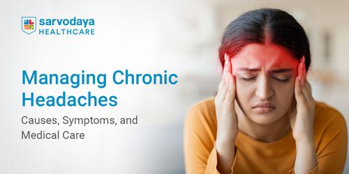 Managing Chronic Headaches: Causes, Symptoms, and Medical Care