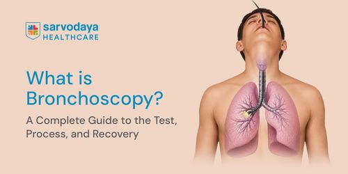 What is Bronchoscopy? A Complete Guide to the Test, Process, and Recovery