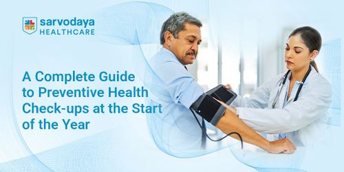 A Complete Guide to Preventive Health Check-ups at the Start of the Year