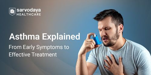 Asthma Explained: From Early Symptoms to Effective Treatment