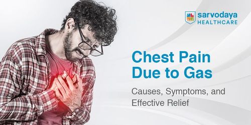Chest Pain Due to Gas: Causes, Symptoms, and Effective Relief