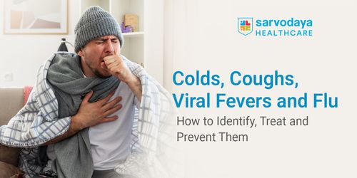 Colds, Coughs, Viral Fevers and Flu: How to Identify, Treat and Prevent Them