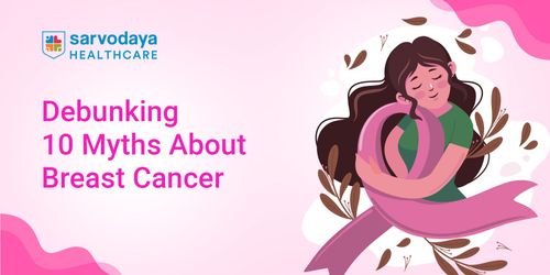 Debunking 10 Myths About Breast Cancer