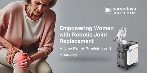 Empowering Women with Robotic Joint Replacement: A Smarter Path to Pain-Free Living