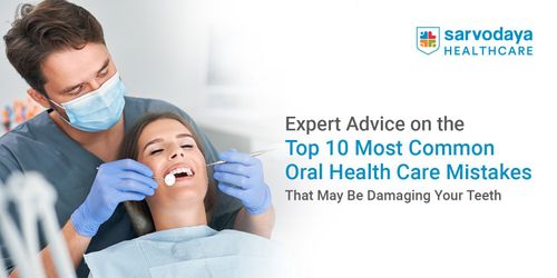Top 10 Most Common Oral Health Care Mistakes That May Be Damaging Your Teeth