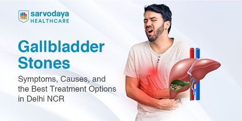 Gallbladder Stones: Symptoms, Causes, and the Best Treatment Options