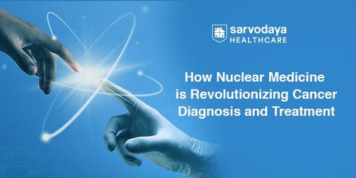 How Nuclear Medicine Is Revolutionising Cancer Diagnosis and Treatment