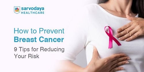 How to Prevent Breast Cancer: 9 Tips for Reducing Your Risk