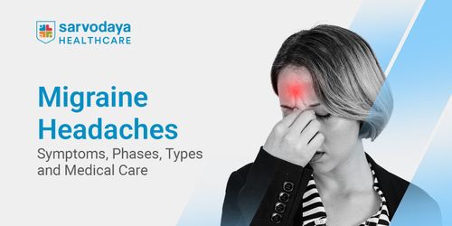 Migraine Headaches: Symptoms, Phases, Types and Medical Care