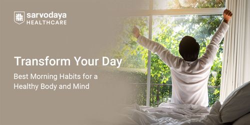 Transform Your Day: Best Morning Habits for a Healthy Body and Mind