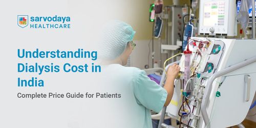 Understanding Dialysis Cost in India: Complete Price Guide for Patients