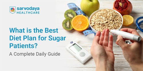 What Is the Best Diet Plan for Sugar Patients? A Complete Daily Guide