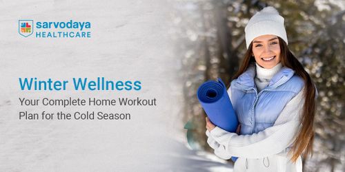 Winter Wellness: Your Complete Home Workout Plan for the Cold Season
