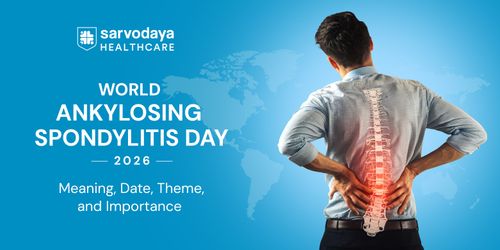 World Ankylosing Spondylitis Day 2026: Meaning, Date, Theme, and Importance