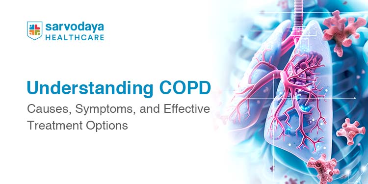 Understanding COPD: Causes, Symptoms, and Effective Treatment Options