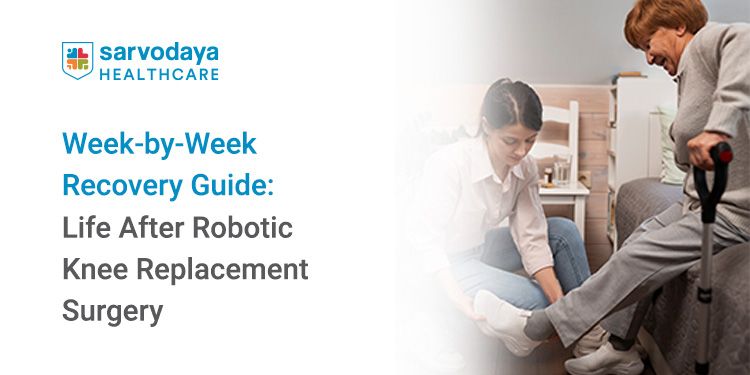 Week-by-Week Recovery Guide: Life After Robotic Knee Replacement Surgery